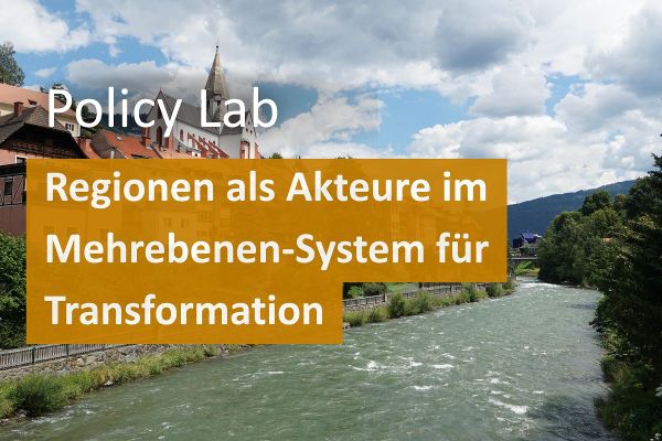 Policy Lab Regionen als Akteure im Mehrebenen-System für Transformation