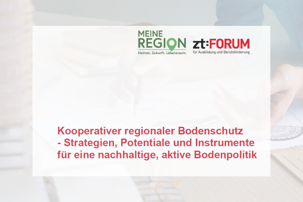 Kooperativer regionaler Bodenschutz - Strategien, Potentiale und Instrumente für eine nachhaltige, aktive Bodenpolitik