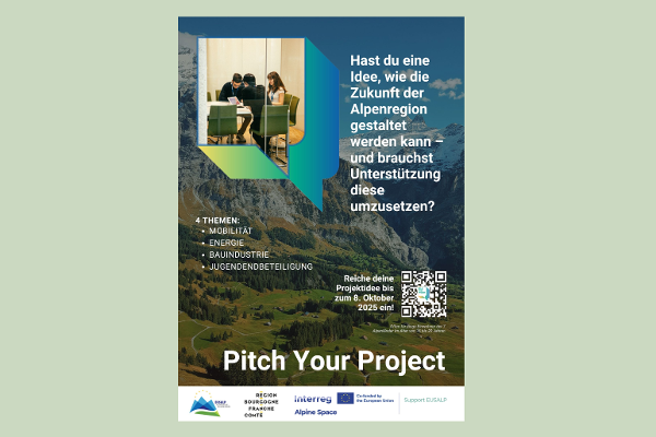 Pitch Your Project EUSALP. Do you have an idea to shape the future of our Alpine region and need help to make it a reality? 4 Themes: Mobility Transformation, Energy Transformation, Construction Industry, Youth Involvement