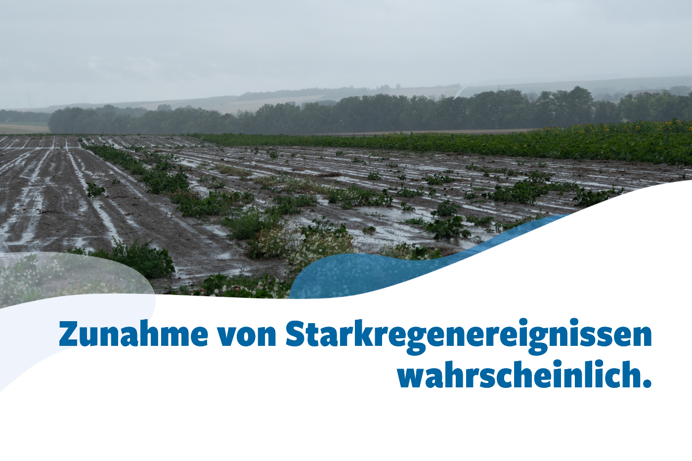 Zunahme von Starkregenereignissen wahrscheinlich.