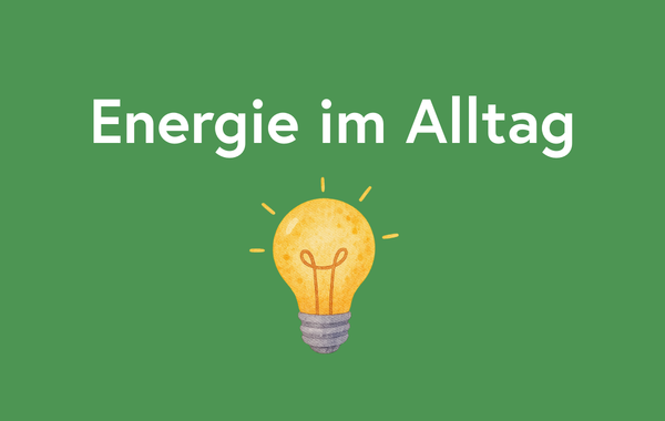 Energie im Alltag