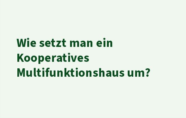 Leers Bild mit dem Text: "Wie setzt man ein kooperatives Multifunktionshaus um?"