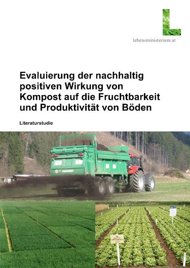 Evaluierung der nachhaltig positiven Wirkung von Kompost auf die Fruchtbarkeit und Produktivität von Böden