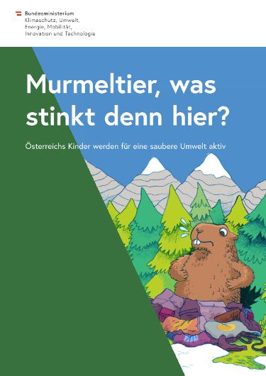 Murmeltier, was stinkt denn hier? Österreichs Kinder werden für eine saubere Umwelt aktiv