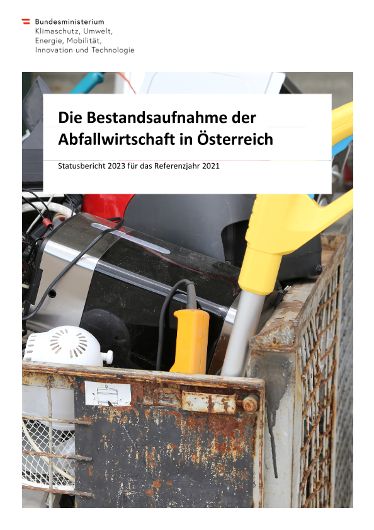 Die Bestandsaufnahme der  Abfallwirtschaft in Österreich Statusbericht 2023 für das Referenzjahr 2021