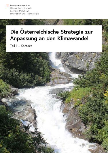 Die Österreichische Strategie zur  Anpassung an den Klimawandel Teil 1 – Kontext