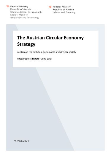 The Austrian Circular Economy  Strategy Austria on the path to a sustainable and circular society First progress report – June 2024