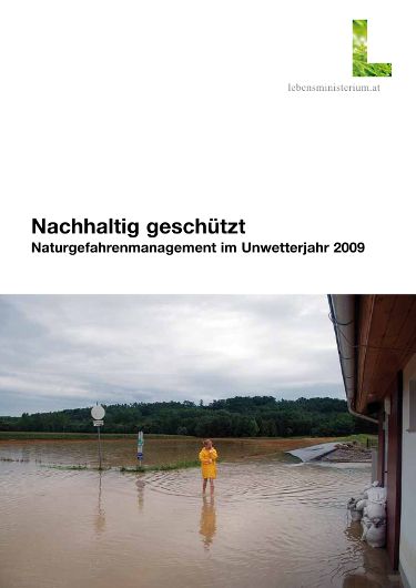 Nachhaltig geschützt  Naturgefahrenmanagement im Unwetterjahr 2009
