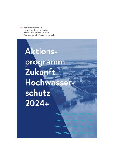 Aktionsprogramm Zukunft Hochwasserschutz 2024+