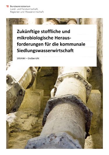 Zukünftige stoffliche und  mikrobiologische Herausforderungen für die kommunale  Siedlungswasserwirtschaft - SIWAWI–Endbericht