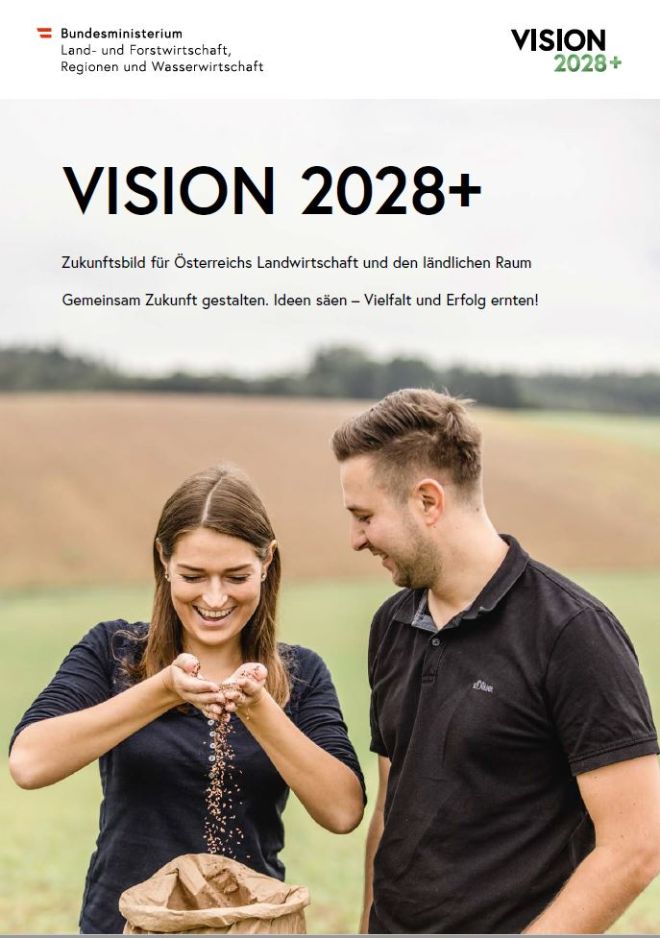 Foto zwei junger Leute; Text: VISION 2028+ Zukunftsbild für Österreichs Landwirtschaft und den ländlichen Raum. Gemeinsam Zukunft gestalten. Ideen säen  -Vielfalt und Erfolg ernten!