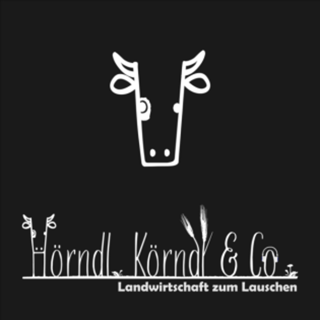 Podcast - Hörndl, Körndl & Co. – Landwirtschaft zum Lauschen